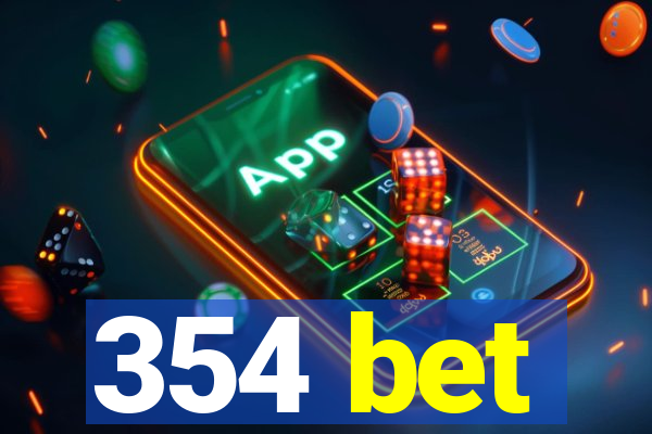 354 bet